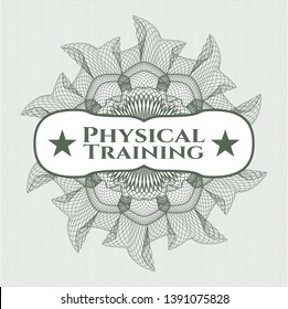 Green money style rosette with text Physical Training inside