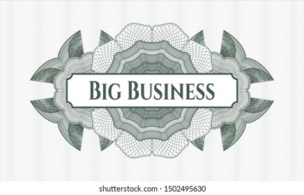 Green money style rosette with text Big Business inside