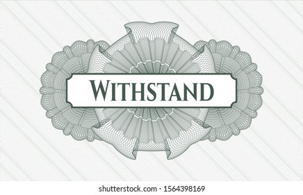 Green money style rosette with text Withstand inside