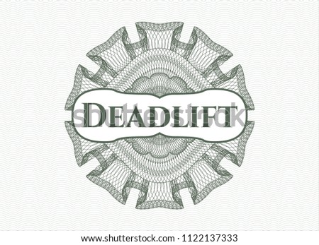 Green money style rosette with text Deadlift inside