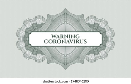 Rosette estilo dinero verde. Ilustración vectorial. Detallado con texto Advertencia Coronavirus dentro