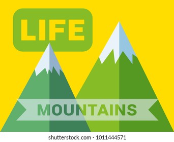 Green mountains against a yellow sky. Flat design. Banner with the text of the mountain. The inscription is life. Vector illustration.