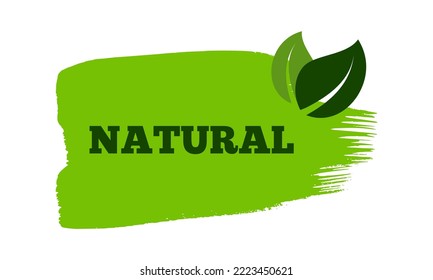 Green natural bio label. The inscription Natural on green label on hand drawn stains. Vector illustration