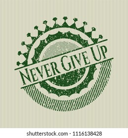 Green Never Give Up distressed with rubber seal texture