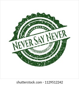 Green Never Say Never grunge stamp