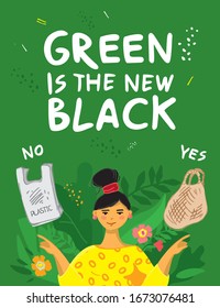 Green is the new black motivational poster. Girl in a yellow dress between a string bag and a plastic bag. Banner concept about green thinking, conscious consumption, zero waste. Vector illustration.