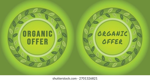 Green organic offer vector badge with natural leaf wreath and circular frame. Perfect for eco friendly, bio, and nature product labels.