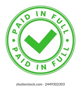 Green Paid In Full isolated round stamp, sticker, sign with Tick icon vector illustration