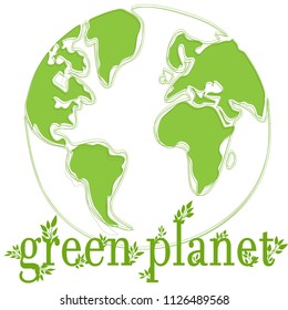 Green, painted planet. Continents and continents. Nature protection. Globe and inscription. Vector design. Stock illustration.