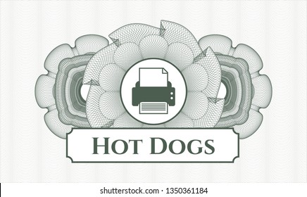 Green passport money rosette with printer icon and Hot Dogs text inside