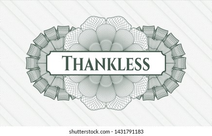 Green passport money rosette with text Thankless inside