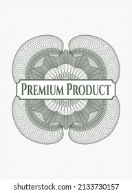 Green passport money rosette with text Premium Product inside