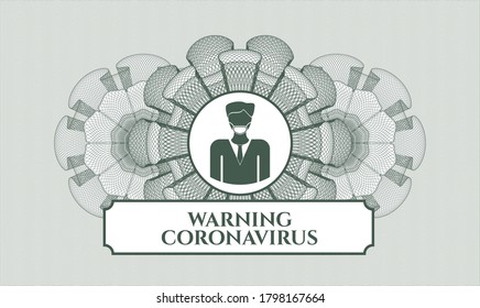 Green passport money rosette. Vector Illustration. Detailed with man wearing face mask icon and Warning Coronavirus text inside