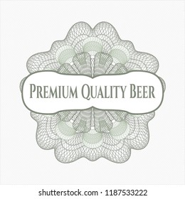 Green passport money rossete with text Premium Quality Beer inside