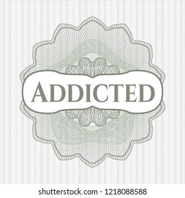 Green passport money rossete with text Addicted inside