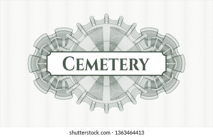 Green passport money style rosette with text Cemetery inside