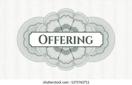 Green passport money style rosette with text Offering inside