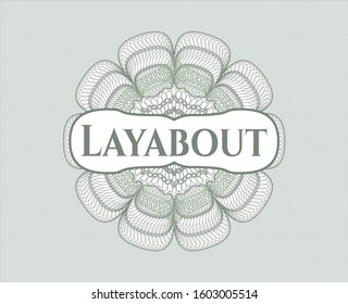 Green passport money style rosette with text Layabout inside
