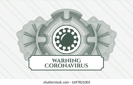 Green passport money style rosette with coronavirus icon and Warning Coronavirus text inside