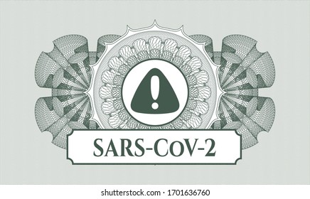 Green passport money style rosette with warning icon and SARS-CoV-2 text inside