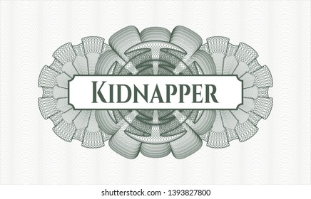Green passport rosette with text Kidnapper inside