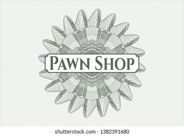 Green passport rosette with text Pawn Shop inside