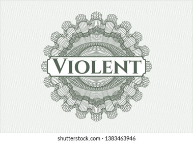 Green passport rosette with text Violent inside