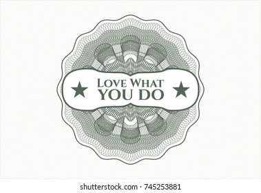 Green passport rossete with text Love What you do inside