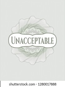 Green passport style rosette with text Unacceptable inside