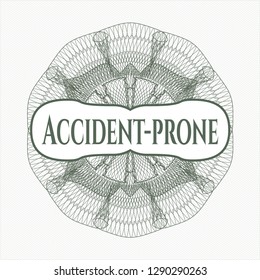 Green passport style rosette with text Accident-prone inside