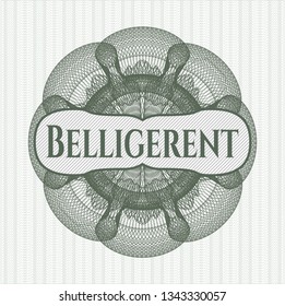 Green passport style rosette with text Belligerent inside
