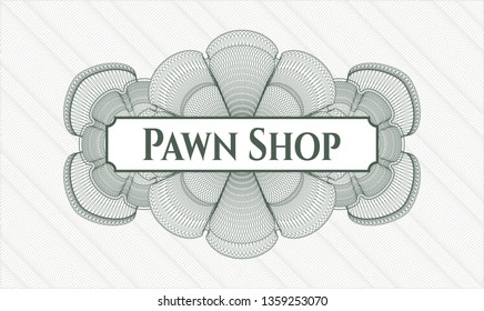 Green passport style rosette with text Pawn Shop inside