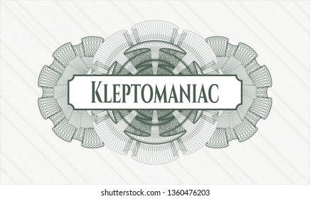 Green passport style rosette with text Kleptomaniac inside