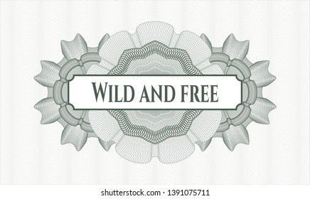 Green passport style rosette with text Wild and free inside