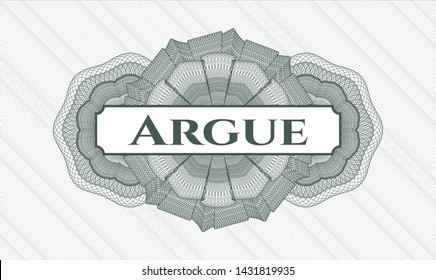 Green passport style rosette with text Argue inside