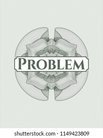 Green passport style rossete with text Problem inside