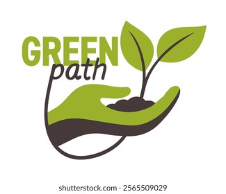 Green Path slogan - Emblem for any ecological company, strategy, program. Hand holding plant with soil. Simple style