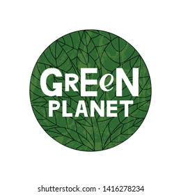 Green planet concept with hand drawn lettering and green tree illustration. World environment day. Ecology. Vector illustration for banner, poster, card, sticker. EPS10