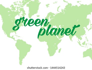 Green Planet. Map of the planet Earth. Enviroment protection