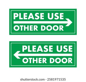 Green please use other door sign pointing left and right