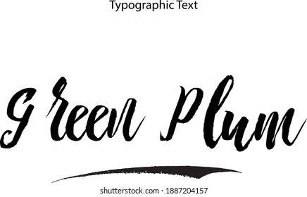 Green Plum Handwritten Bold Typography Text Food Quote 