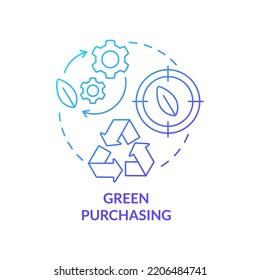 Green Purchasing Blue Gradient Concept Icon. Procurement Strategy Abstract Idea Thin Line Illustration. Environmentally Preferable Buy. Isolated Outline Drawing. Myriad Pro-Bold Font Used