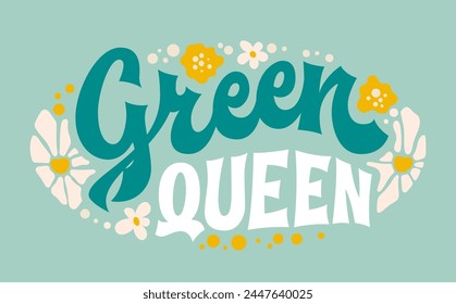 Green queen, bold and elegant groovy-style lettering. Typography design, enclosed within an oval-shaped frame with flowers and leaves. Suitable for prints, stickers, fashion, and beyond