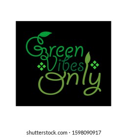 Green quotes that are hand lettered. Only green vibration. Vector illustration, isolated with black background.
