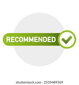 Green recommended label. Checkmark approval symbol. Vector banner shape. Product recommendation tag.