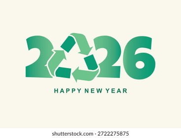 Grüne Recycling-Pfeil-Typografie, die "2026" mit "Happy New Year" Text bildet. Nachhaltige Feier-Grafik, ideal für umweltfreundliche Grüße, Karten oder Umweltkampagnen. Vektorgrafik