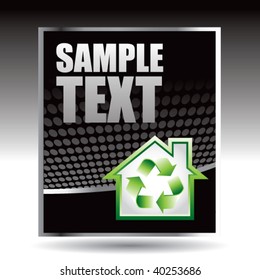 Green recycle home on black halftone advertisement