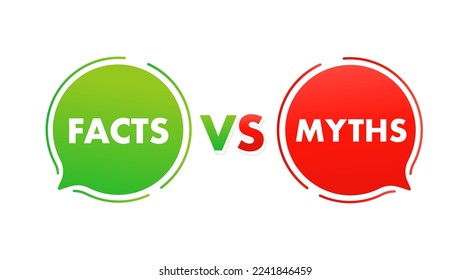 Green and red bubbles with myths vs facts. the concept of careful fact-checking or simple comparison of evidence. Myths vs facts banner. Icons for marketing and advertising. Vector illustration