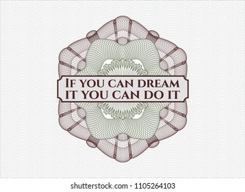 Green and Red money style Green and Red money style rosette with text If you can dream it you can do it insideemblem or rosette with text If you can dream it you can do it inside