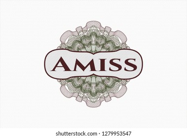 Green and Red money style rosette with text Amiss inside